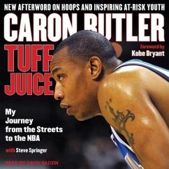 Tuff Juice: My Journey from the Streets to the NBA - Springer, Steve