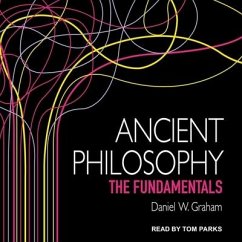 Ancient Philosophy: The Fundamentals - Graham, Daniel
