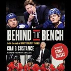 Behind the Bench Lib/E: Inside the Minds of Hockey's Greatest Coaches