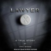 Lawyer X Lib/E: A True Story