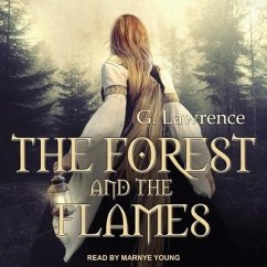 The Forest and the Flames - Lawrence, G.