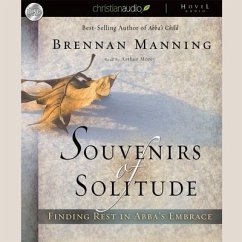Souvenirs of Solitude Lib/E: Finding Rest in Abba's Embrace - Manning, Brennan
