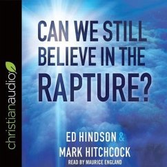 Can We Still Believe in the Rapture? Lib/E - Hitchcock, Mark; Hindson, Ed