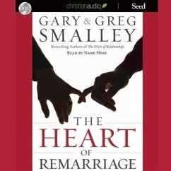 Heart of Remarriage - Smalley, Gary; Smalley, Greg