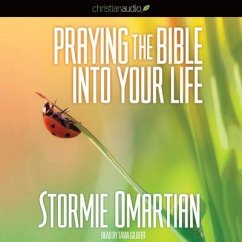 Praying the Bible Into Your Life - Omartian, Stormie