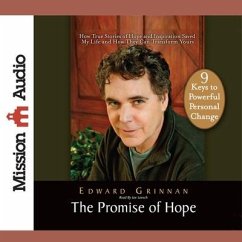 Promise of Hope: How True Stories of Hope and Inspiration Saved My Life and How They Can Transform Yours - Grinnan, Edward