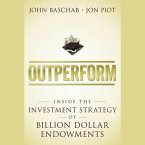 Outperform Lib/E: Inside the Investment Strategy of Billion Dollar Endowments