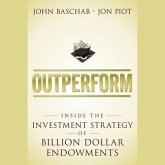 Outperform Lib/E: Inside the Investment Strategy of Billion Dollar Endowments