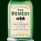 The Remedy Lib/E: Bringing Lean Thinking Out of the Factory to Transform the Entire Organization