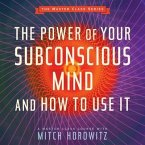 The Power of Your Subconscious Mind and How to Use It Lib/E