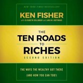 The Ten Roads to Riches, Second Edition Lib/E: The Ways the Wealthy Got There (and How You Can Too!)