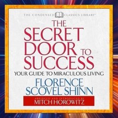 The Secret Door to Success: Your Guide to Miraculous Living - Shinn, Florence Scovel; Horowitz, Mitch