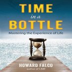 Time in a Bottle Lib/E: Mastering the Experience of Life