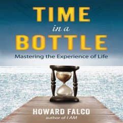 Time in a Bottle Lib/E: Mastering the Experience of Life - Falco, Howard