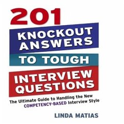 201 Knockout Answers to Tough Interview Questions Lib/E: The Ultimate Guide to Handling the New Competency-Based Interview Style - Matias, Linda
