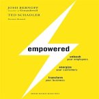 Empowered Lib/E: Unleash Your Employees, Energize Your Customers, and Transform Your Business