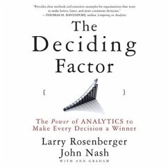 The Deciding Factor: The Power of Analytics to Make Every Decision a Winner - Rosenberger, Larry E.; Larry, Josh; Rosenberger, Nash E.