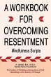 A WORKBOOK FOR OVERCOMING RESENTMENT - Bild 1