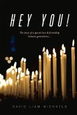 Hey You!: The Story of a Special Love & Friendship Between Generations...