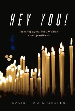 Hey You!: The Story of a Special Love & Friendship Between Generations... - Michaels, Liam