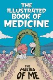The Illustrated Book of Medicine: The Making of Me
