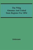 The Whig Almanac And United State Register For 1854