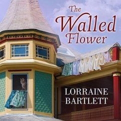 The Walled Flower Lib/E - Bartlett, Lorraine