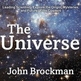 The Universe Lib/E: Leading Scientists Explore the Origin, Mysteries, and Future of the Cosmos