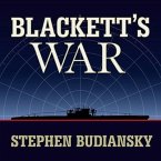 Blackett's War Lib/E: The Men Who Defeated the Nazi U-Boats and Brought Science to the Art of Warfare