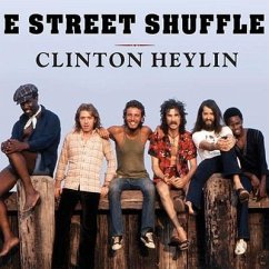 E Street Shuffle Lib/E: The Glory Days of Bruce Springsteen and the E Street Band - Heylin, Clinton