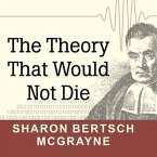 The Theory That Would Not Die Lib/E: How Bayes' Rule Cracked the Enigma Code, Hunted Down Russian Submarines, and Emerged Triumphant from Two Centurie