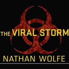 The Viral Storm Lib/E: The Dawn of a New Pandemic Age - Wolfe, Nathan