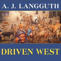 Driven West: Andrew Jackson's Trail of Tears to the Civil War - Langguth, A. J.