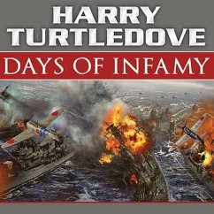 Days of Infamy Lib/E: A Novel of Alternate History - Turtledove, Harry