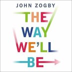 The Way We'll Be Lib/E: The Zogby Report on the Transformation of the American Dream