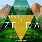 The Psychology of Zelda Lib/E: Linking Our World to the Legend of Zelda Series