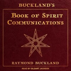 Buckland's Book of Spirit Communications - Buckland, Raymond