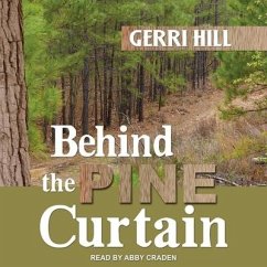 Behind the Pine Curtain Lib/E - Hill, Gerri