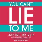 You Can't Lie to Me Lib/E: The Revolutionary Program to Supercharge Your Inner Lie Detector and Get to the Truth