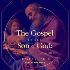 The Gospel of the Son of God: An Introduction to Matthew - Bauer, David