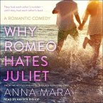Why Romeo Hates Juliet Lib/E