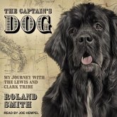 The Captain's Dog Lib/E: My Journey with the Lewis and Clark Tribe