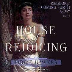 House of Rejoicing: A Novel of Amarna Egypt - Hawker, Libbie