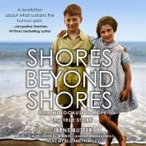 Shores Beyond Shores Lib/E: From Holocaust to Hope