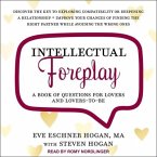 Intellectual Foreplay Lib/E: A Book of Questions for Lovers and Lovers-To-Be