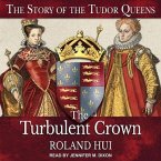 The Turbulent Crown Lib/E: The Story of the Tudor Queens