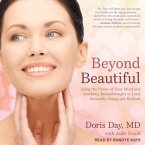 Beyond Beautiful Lib/E: Using the Power of Your Mind and Aesthetic Breakthroughs to Look Naturally Young and Radiant