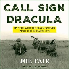 Call Sign Dracula Lib/E: My Tour with the Black Scarves April 1969 to March 1970 - Fair, Joe