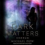 Dark Matters Lib/E: Exodus