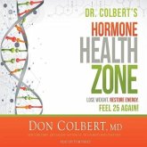 Dr. Colbert's Hormone Health Zone Lib/E: Lose Weight, Restore Energy, Feel 25 Again!